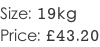 Size: 19kg Price: £43.20